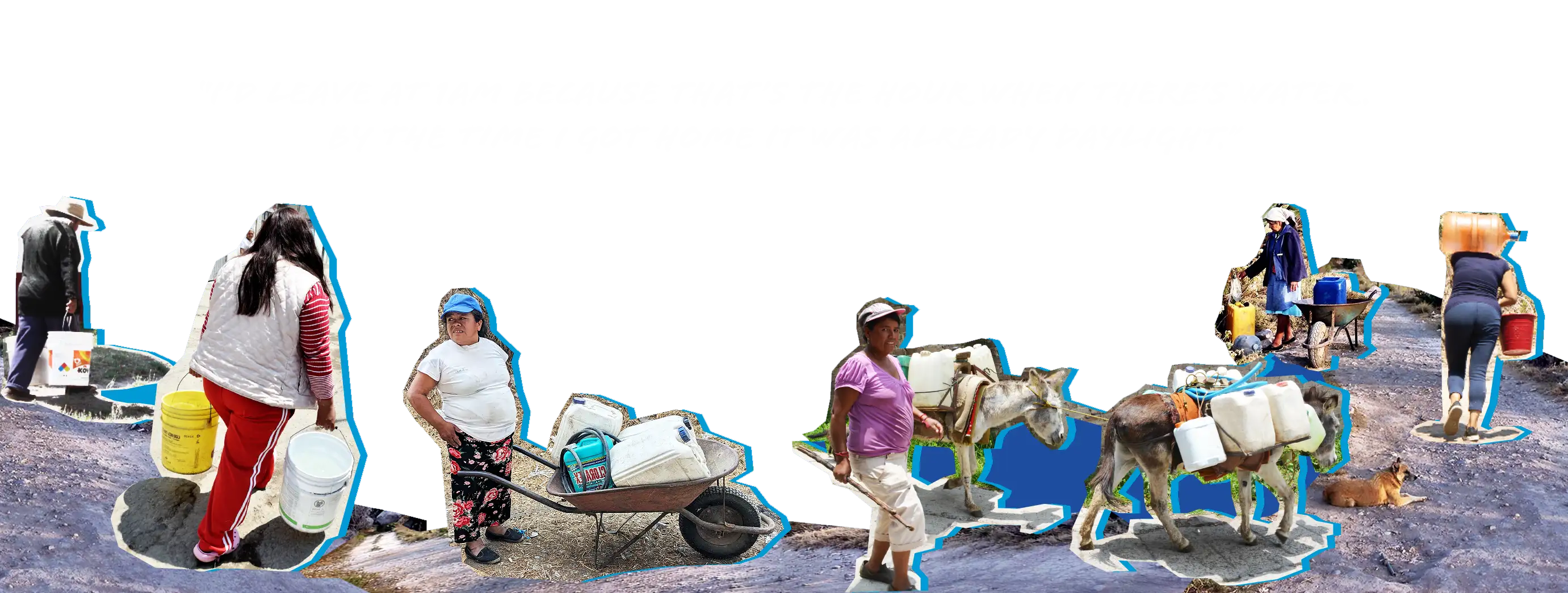 Rosalina's quote-Agua Vida Quote: I’d leave at 1am because that’s the hour when there’s water. By the time I got home it was already daylight.” By Rosalina, from rancho Antonio.